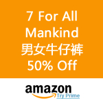 7 For All Mankind 男女牛仔裤 50% Off