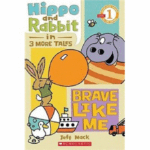 像我一样勇敢（河马与小兔的三个小故事）Scholastic Reader Level 1: Hippo & Rabbit in Brave Like Me (3 More Tales) 进口原版 英文18元